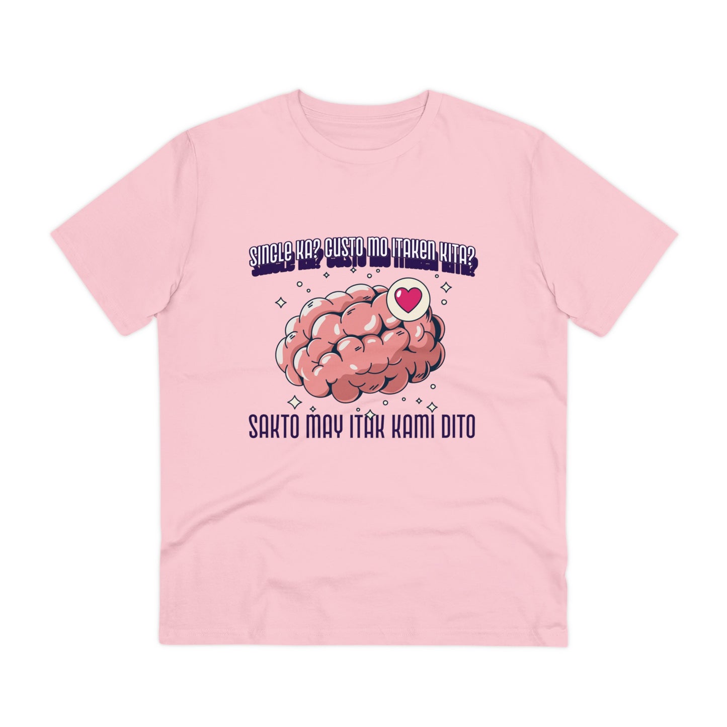 Single ka? Gusto mo itaken kita? Sakto may itak kami dito -Organic T-shirt PT 1066