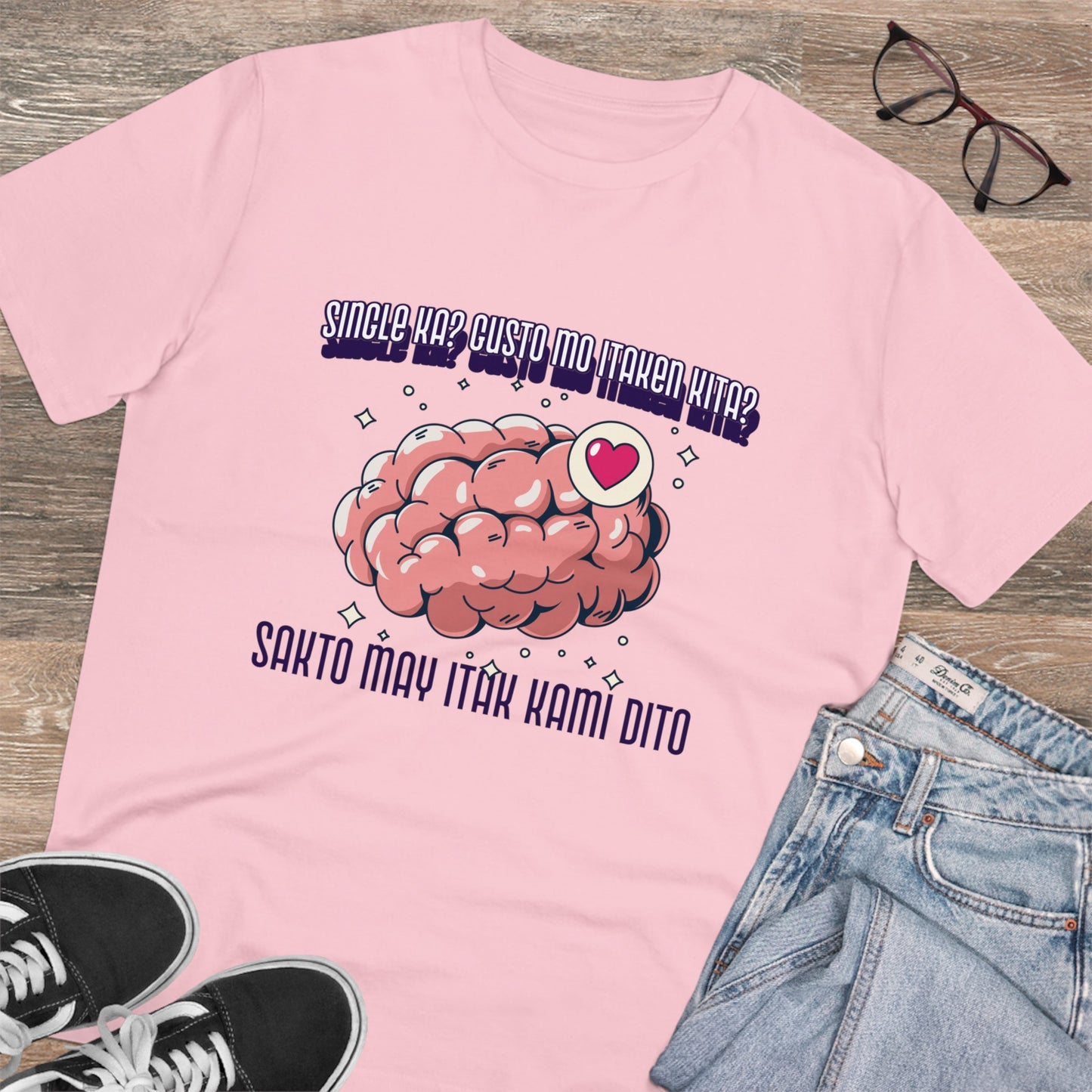 Single ka? Gusto mo itaken kita? Sakto may itak kami dito -Organic T-shirt PT 1066