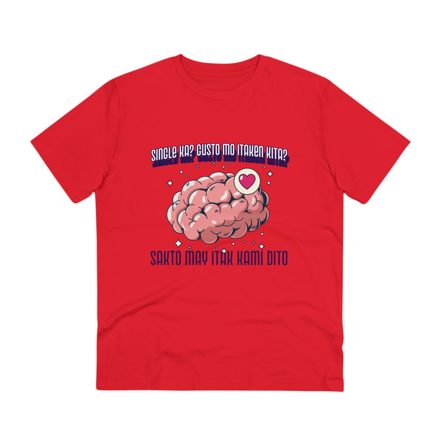 Single ka? Gusto mo itaken kita? Sakto may itak kami dito -Organic T-shirt PT 1066