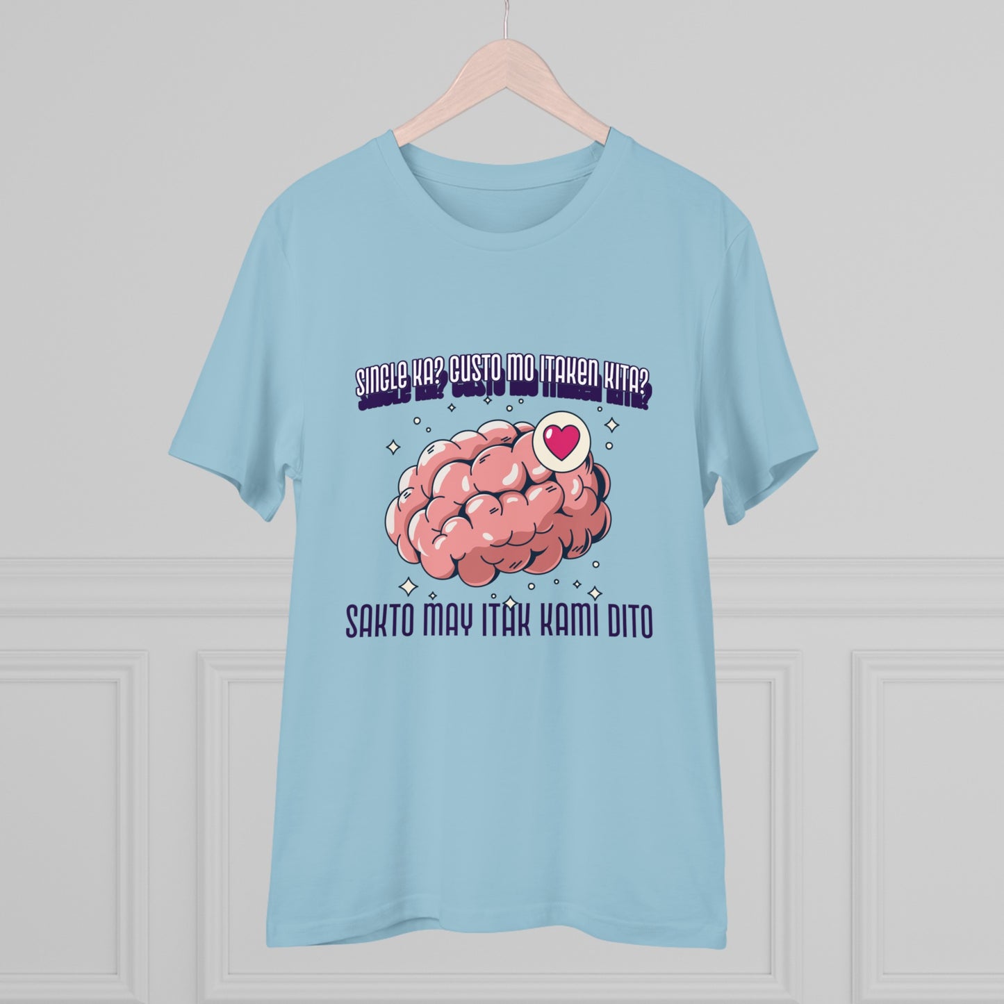 Single ka? Gusto mo itaken kita? Sakto may itak kami dito -Organic T-shirt PT 1066