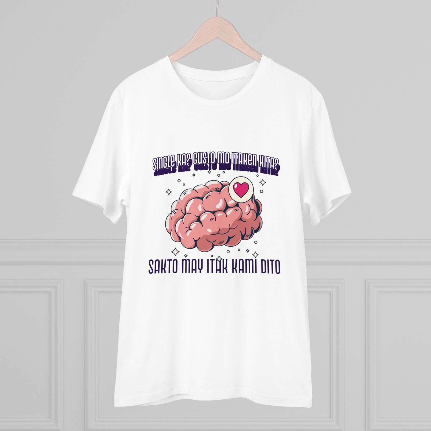 Single ka? Gusto mo itaken kita? Sakto may itak kami dito -Organic T-shirt PT 1066