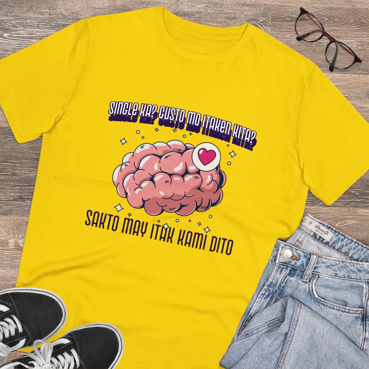 Single ka? Gusto mo itaken kita? Sakto may itak kami dito -Organic T-shirt PT 1066