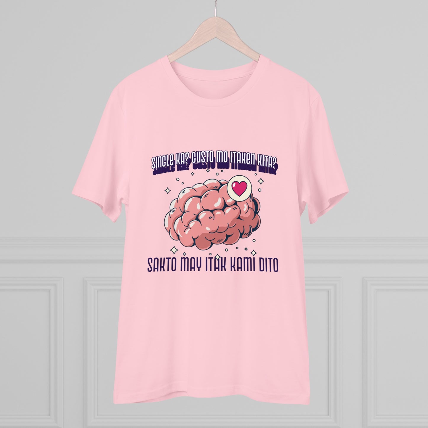 Single ka? Gusto mo itaken kita? Sakto may itak kami dito -Organic T-shirt PT 1066