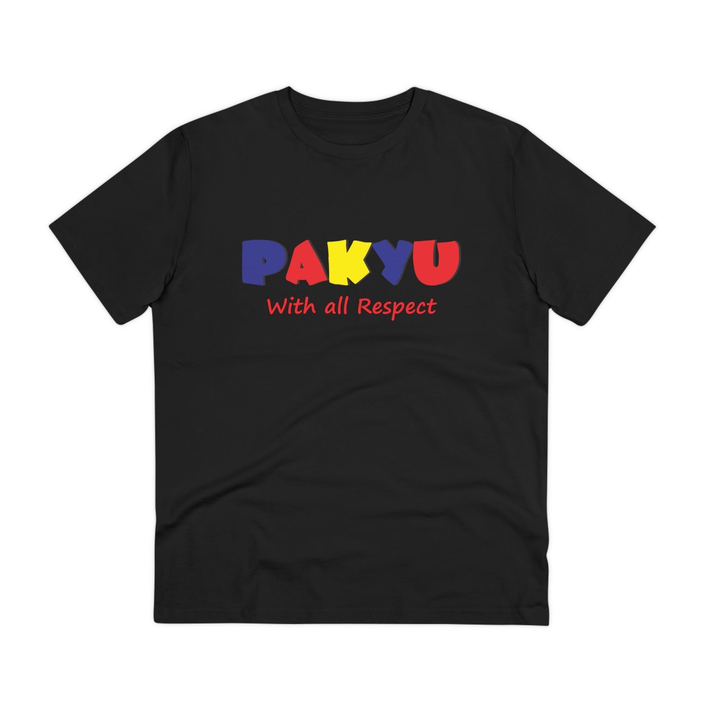 Pakyu with all respect - Organic T-shirt PT1004