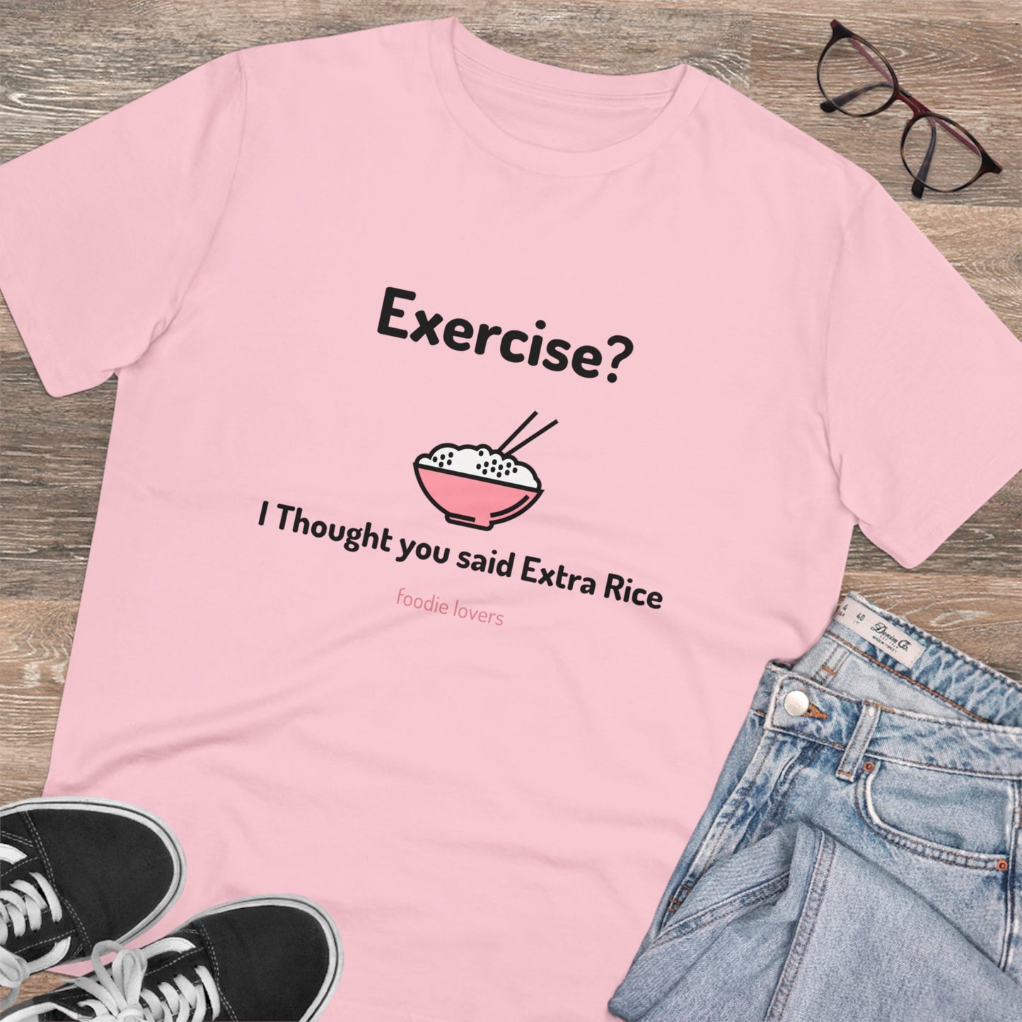 Exercise? I Thought you said Extra Rice -Organic T-shirt PT 1067