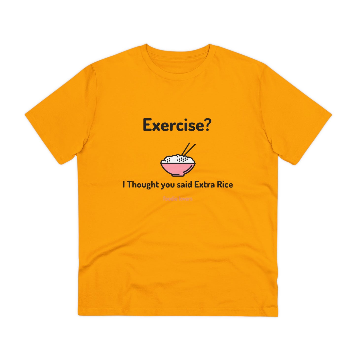 Exercise? I Thought you said Extra Rice -Organic T-shirt PT 1067