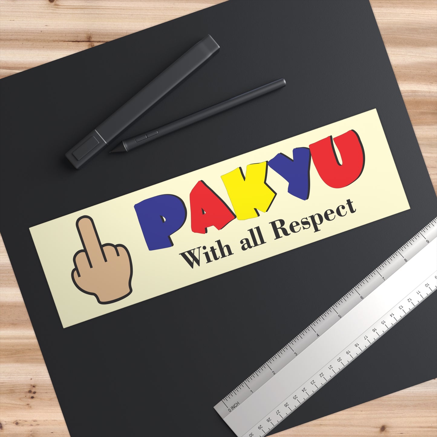 Pakyu with all respect -Bumper Stickers Pt 5002