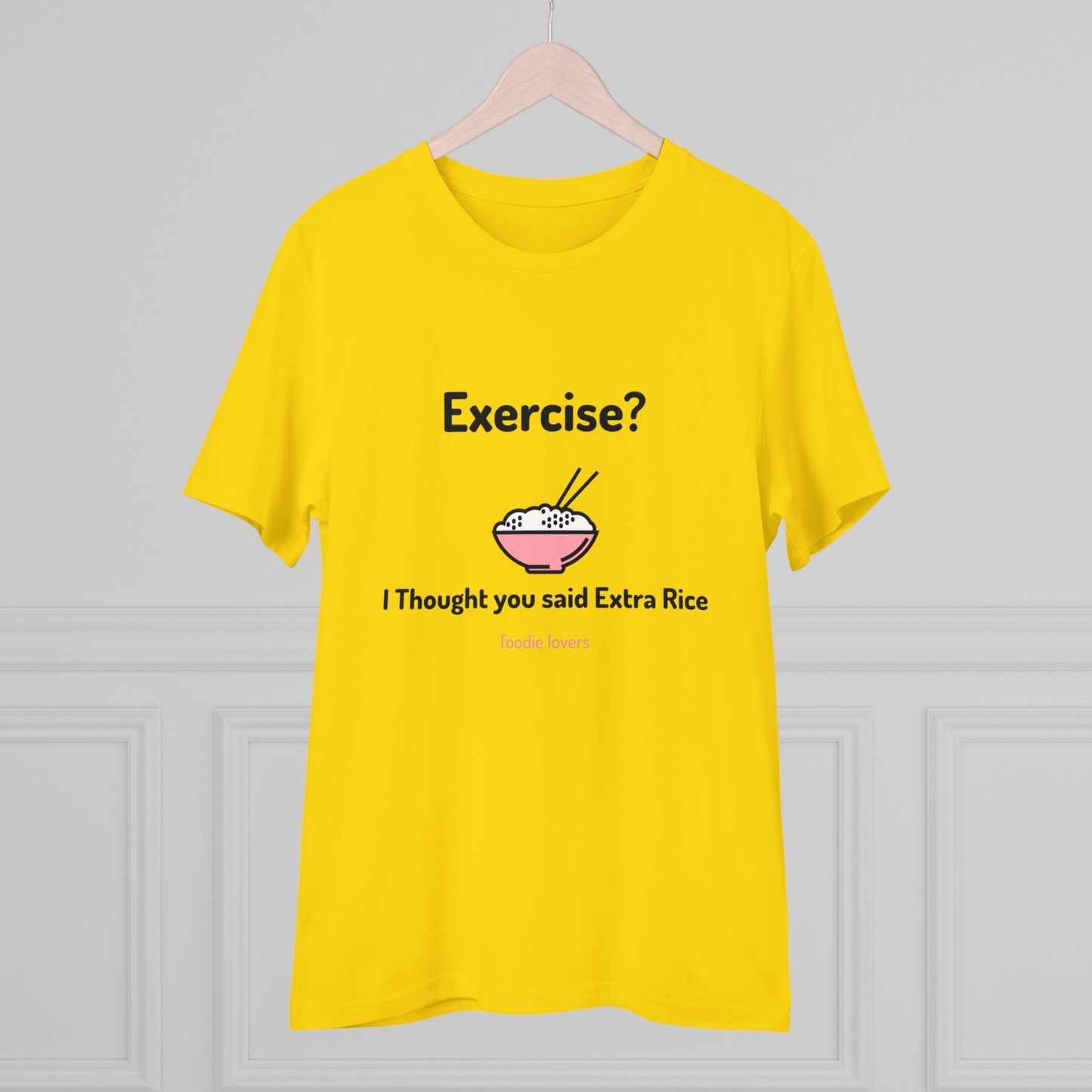 Exercise? I Thought you said Extra Rice -Organic T-shirt PT 1067