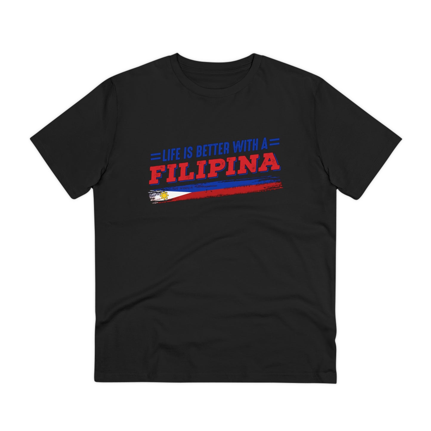 Life is Better with a Filipina -Organic T-shirt PT1052