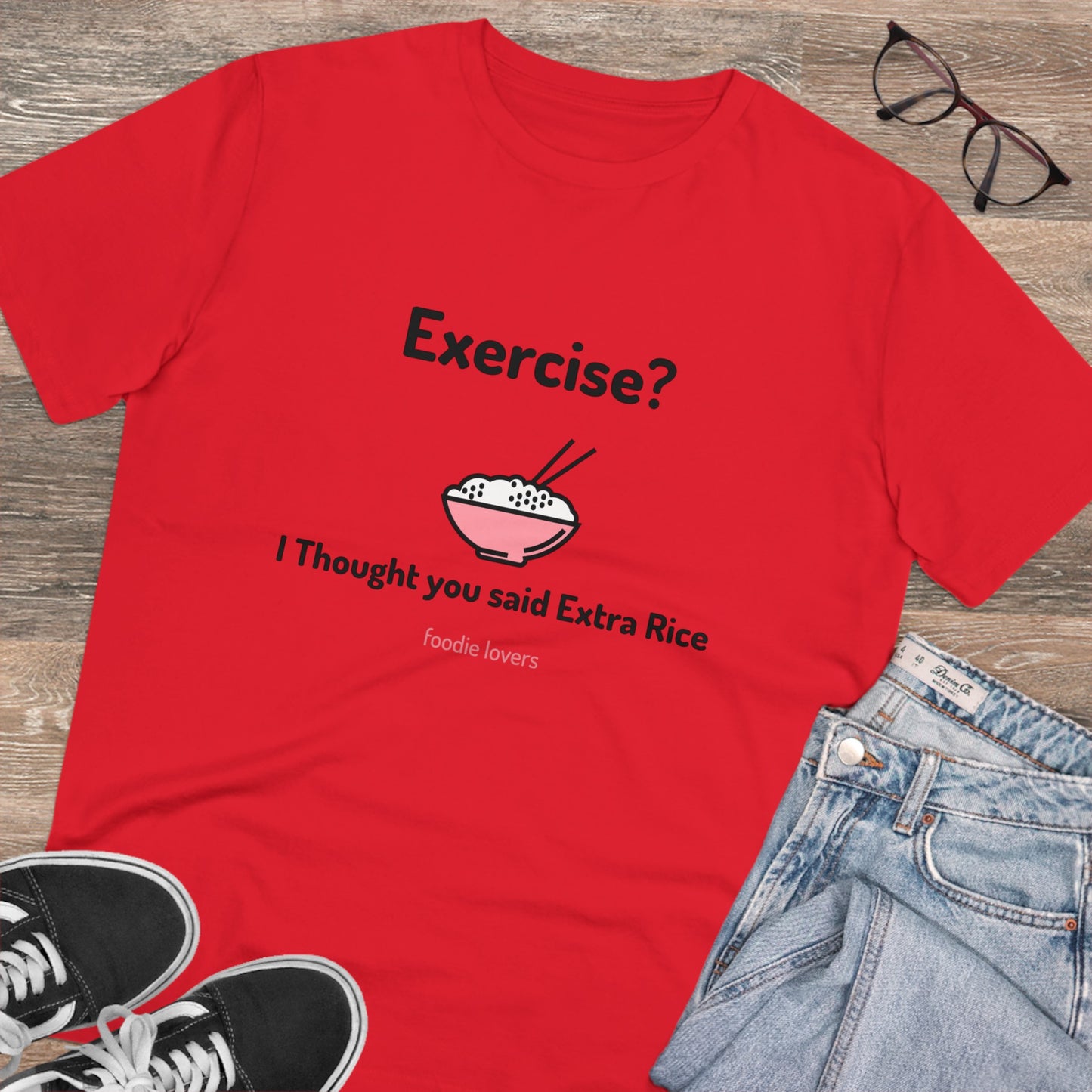 Exercise? I Thought you said Extra Rice -Organic T-shirt PT 1067