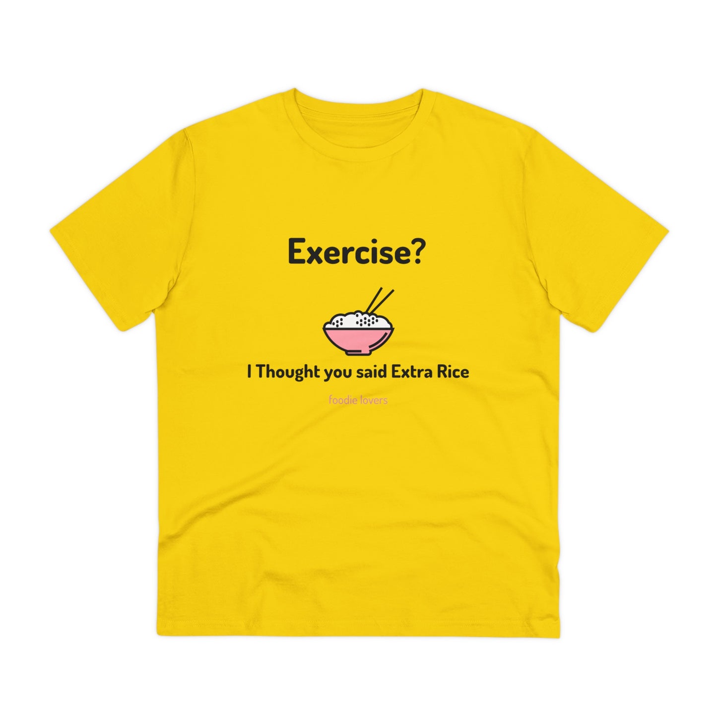 Exercise? I Thought you said Extra Rice -Organic T-shirt PT 1067