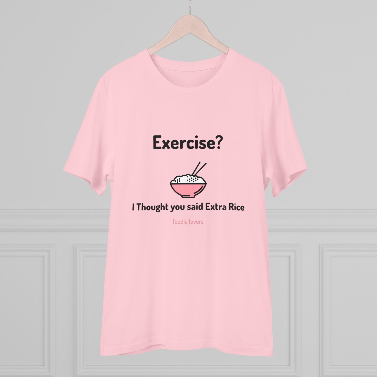 Exercise? I Thought you said Extra Rice -Organic T-shirt PT 1067